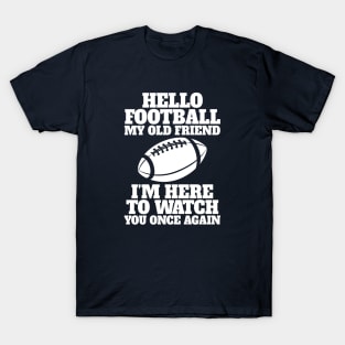 Hello Football My Old Friend T-Shirt